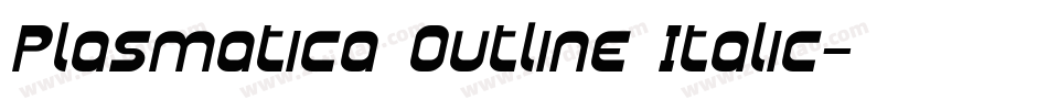 Plasmatica Outline Italic字体转换